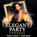 ELEGANT PARTY Friday Nights - Start 00:00