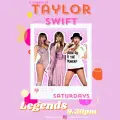 Saturdays – Taylor Swift Live Show 22:00 @ Legends Bar 