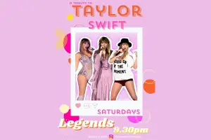 Saturdays – Taylor Swift Live Show 22:00 @ Legends Bar 