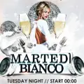 MARTEDI BIANCO Tuesday Nights - Start 00:00